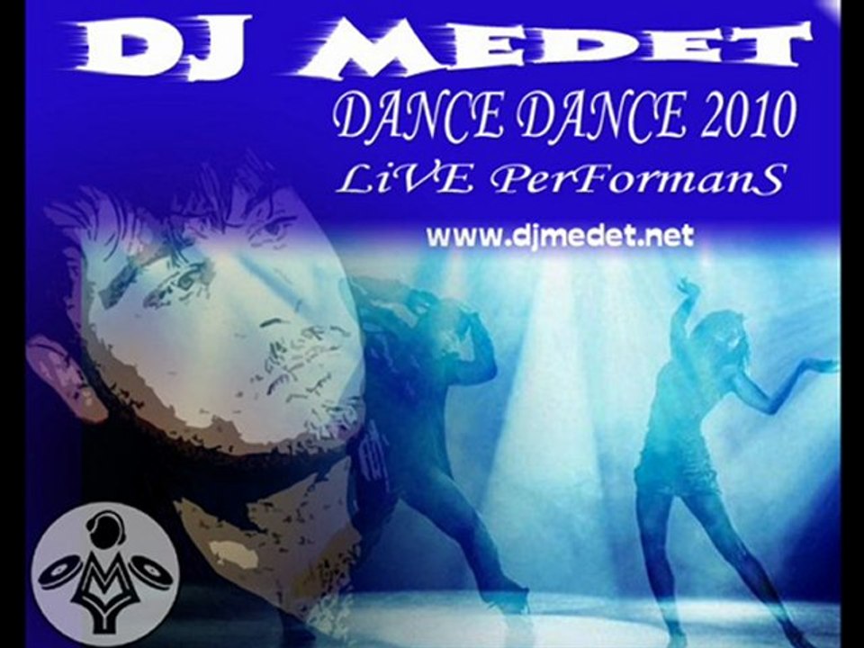 DJ MEDET DANCE DANCE 2010 PART 1