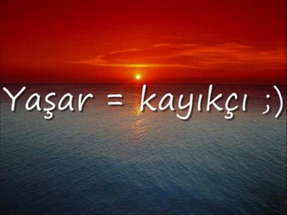 yaşar = kayıkçı