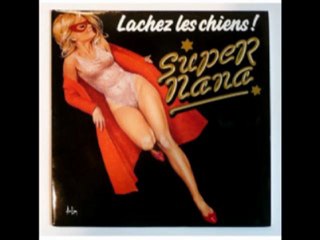 Super Nana - Lachez les chiens !