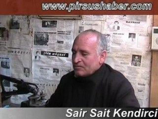 Sair Sait kendirci pirsushaber.com röportaj