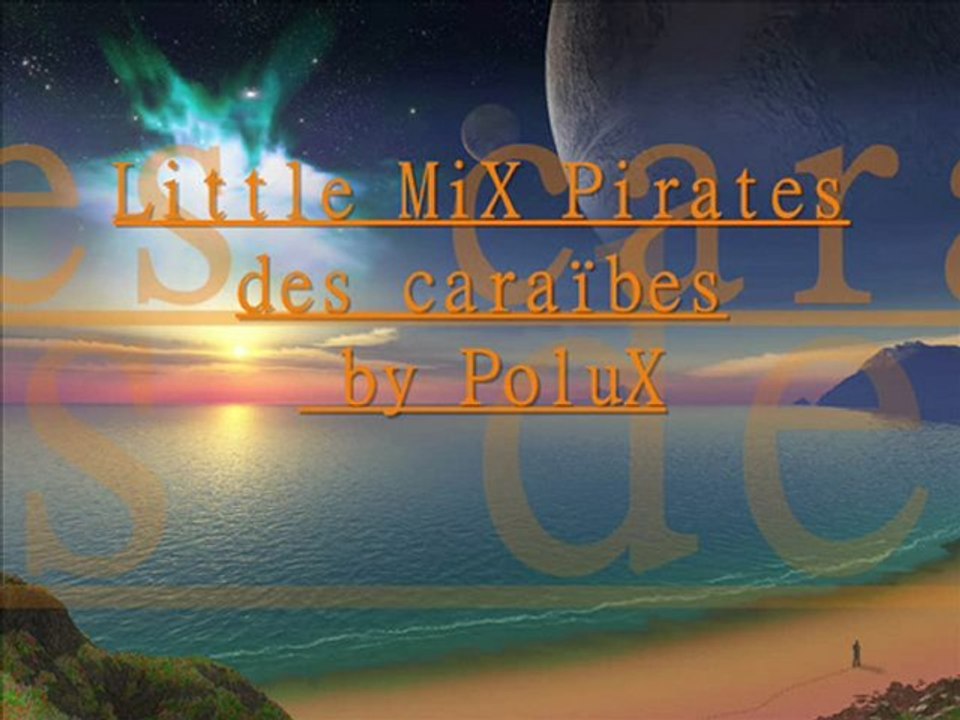 Little MiX Pirates Des Caraïbes