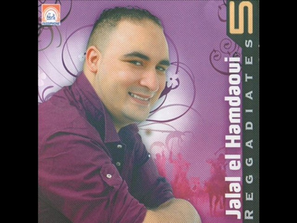 JALAL EL HAMDAOUI 2010 - REGGADIATES VOL 5 : YA SALHA