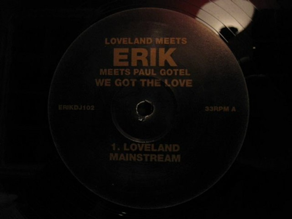 Loveland Meets Erik Meets Paul Gotel.We got The Love.