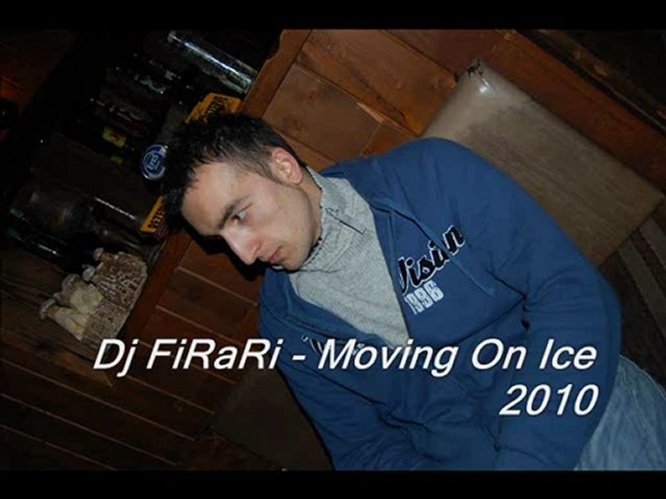 Dj FiRaRi - Moving On Ice 2010