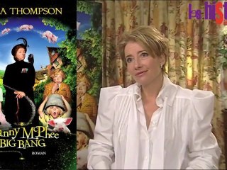 Emma Thompson - Nanny Mc Phee & Le Big Bang - Interview