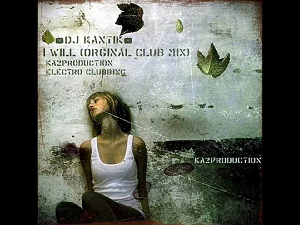 Dj Kantik - I Will (Orginal Club Mix) 2010 Club Music