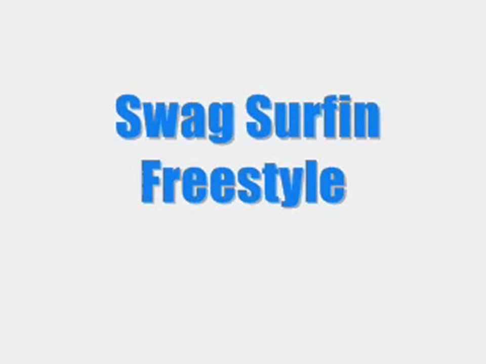 F.L.Y. (Fast Life Yungstaz) - Swag Surfin Freestyle