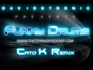 David Gtronic - Funky Drums (Cato K Remix)