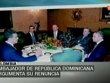 Embajador de República Dominicana argumenta renuncia