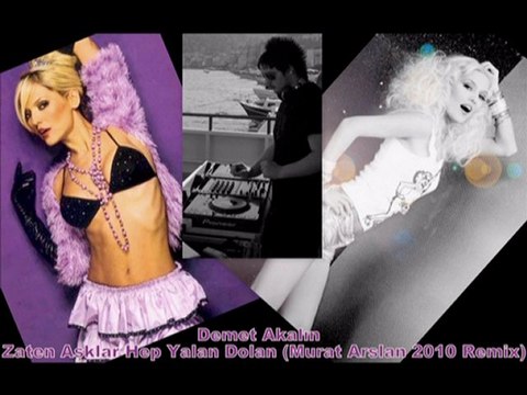 Demet Akalın-Zaten Aşklar Hep Yalan Dolan Murat Arslan Remix
