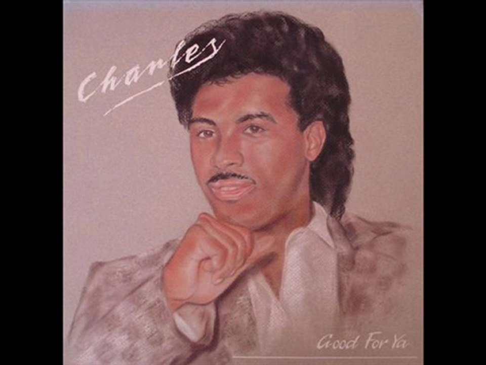 CHARLES Good for ya