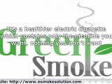 E Cigarettes ~ Green Smoke ~ It's Electric