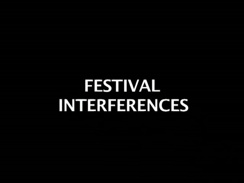 Clip promo - FESTIVAL INTERFERENCES - Strasbourg 2009