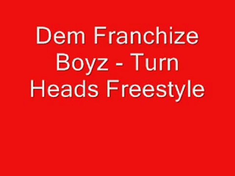 Dem Franchize Boyz - Turn Heads Freestyle
