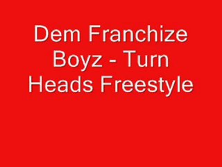 Dem Franchize Boyz - Turn Heads Freestyle