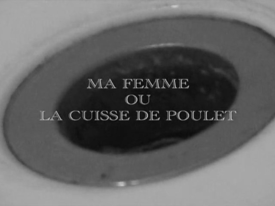 MA FEMME OU LA CUISSE DE POULET TRAILER