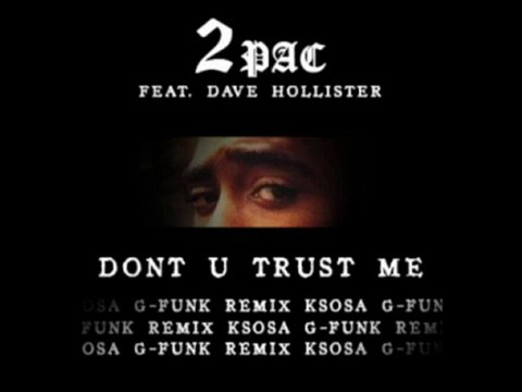2Pac - Don't U Trust Me (G-Funk KSOSA Remix)