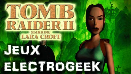 Jeux Electrogeek 37 test "Tomb Raider 2" [PS1]