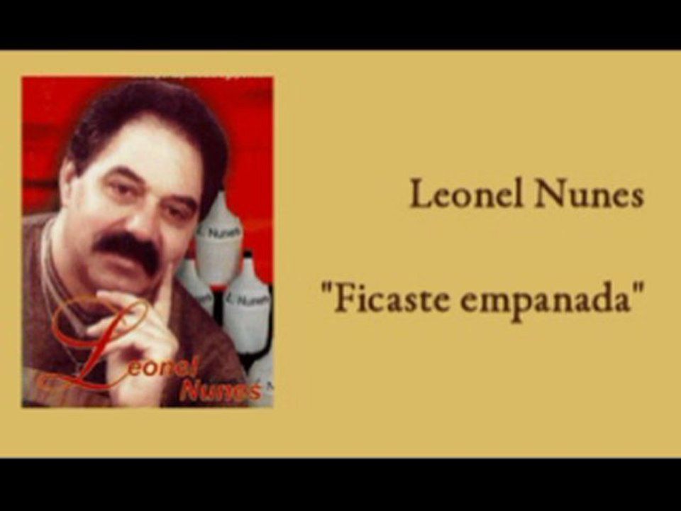 Leonel Nunes - Ficaste empanada