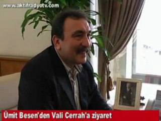 Ümit Besen Vali Cerrah'ı ziyaret etti.