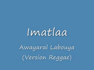 Musique Rif - Imatlaa : Labouya (Version Reggae)