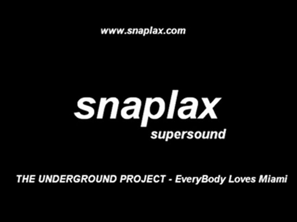 snaplax supersound -Everbady loves miami