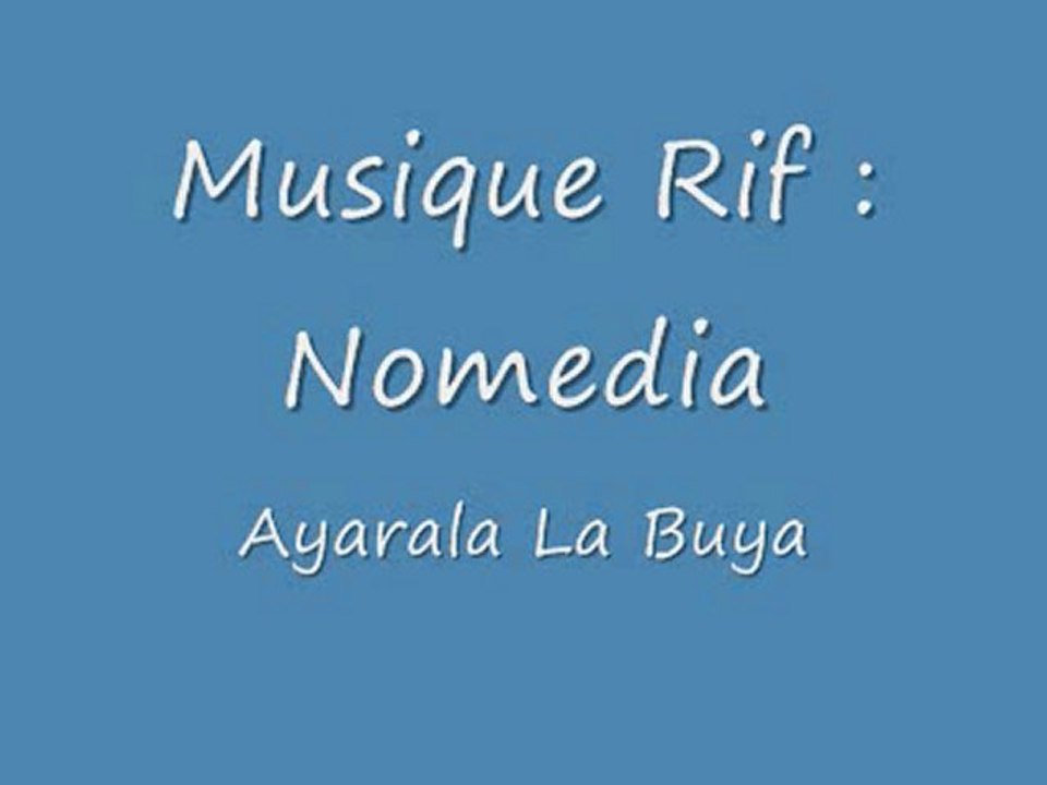Musique Rif - Nomedia : La Buya Ga3 ga3 Zoubida