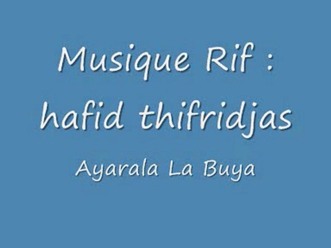 Musique Rif - Hafid Thifridjas : La Buya Ga3 ga3 Zoubida