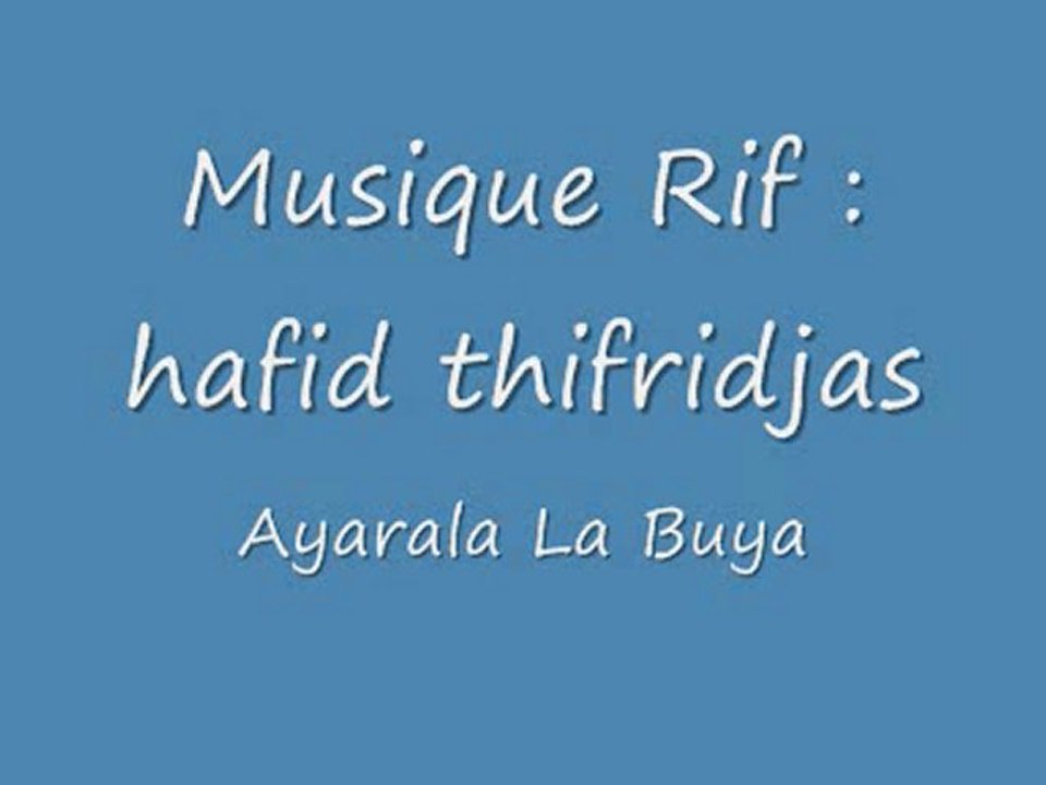 Musique Rif - Hafid Thifridjas : La Buya Ga3 ga3 Zoubida