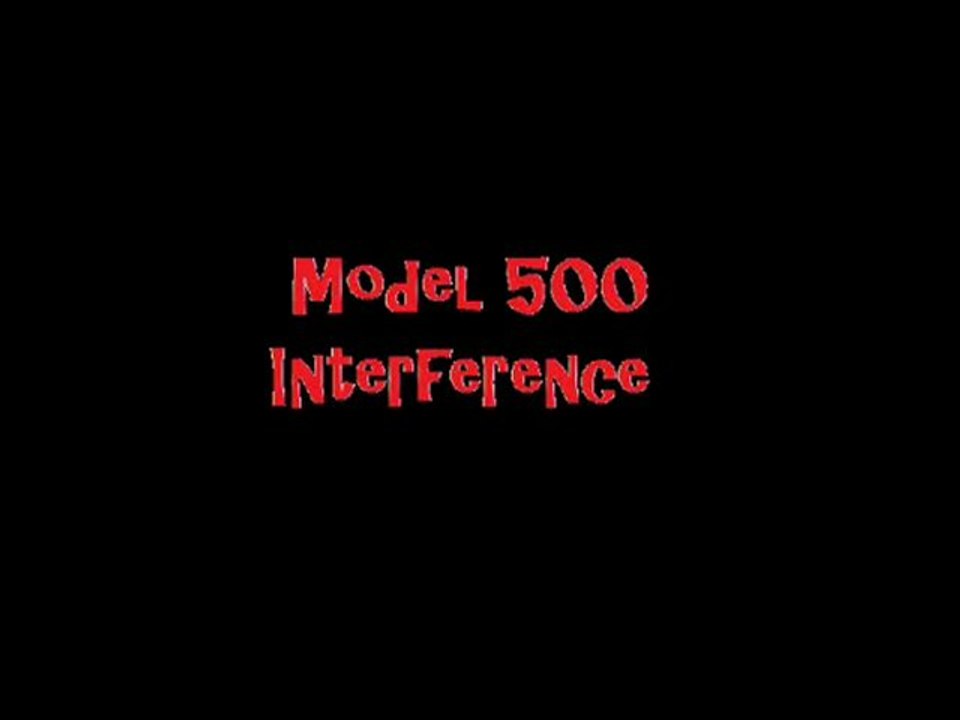 Model 500-Interference