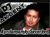 DJ AKCENT Ft. Ercan Demirel - Ayrılamamki Severken (VOL.2)