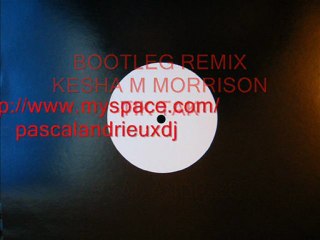 Bootleg Remix Kesha Marc Morrison "TIK TAK"