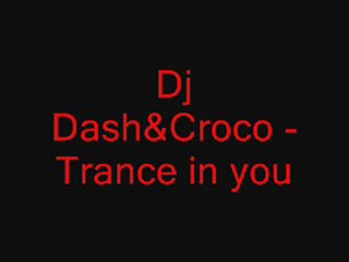 Dj Dash&Croco- Trance on you
