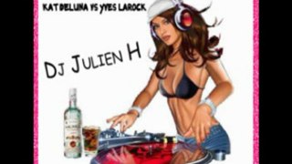 Kat Deluna vs Yves Larock (Dj Julien H remix)
