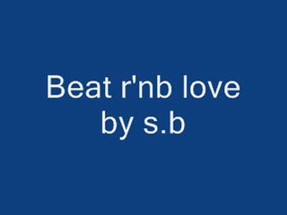love r'nb beat  by s.b