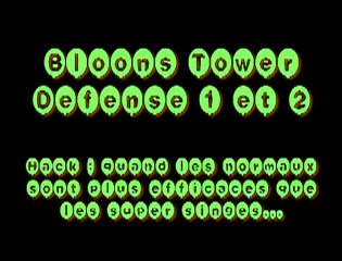 Hack frénétique de Bloons Tower Defense 1 et 2