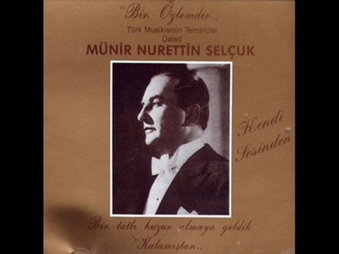 Münir Nurettin Selçuk - Aheste Çek Kürekleri Metab Uyanmasın