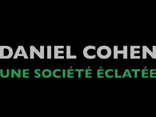 Daniel Cohen - Une société française éclatée (Mediapart)