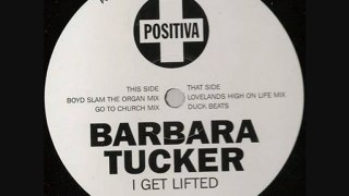 Barbara Tucker - I Get Lifted (Lovelands High On Life Mix)