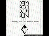Walking on a Line (Meuble remix) - Pony Pony Run Run