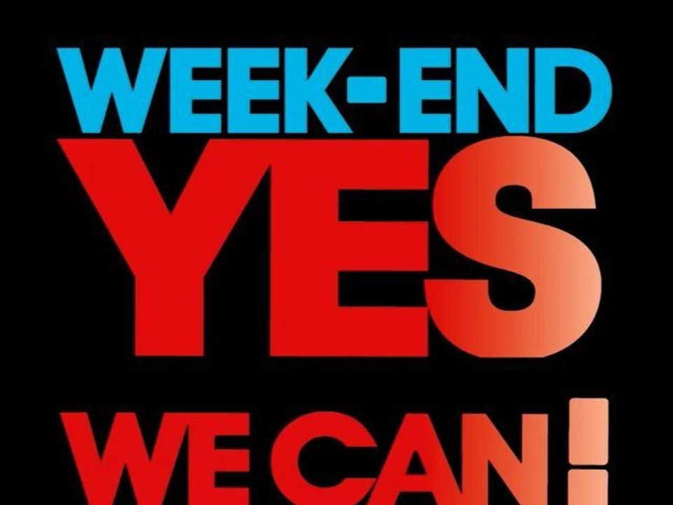 Week-end Yes we can !