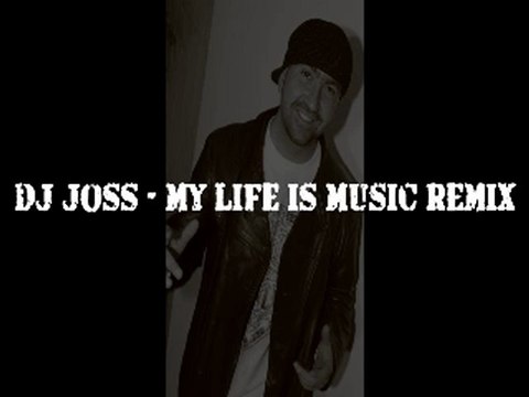 DJ Joss - My life is music remix [Party Time]