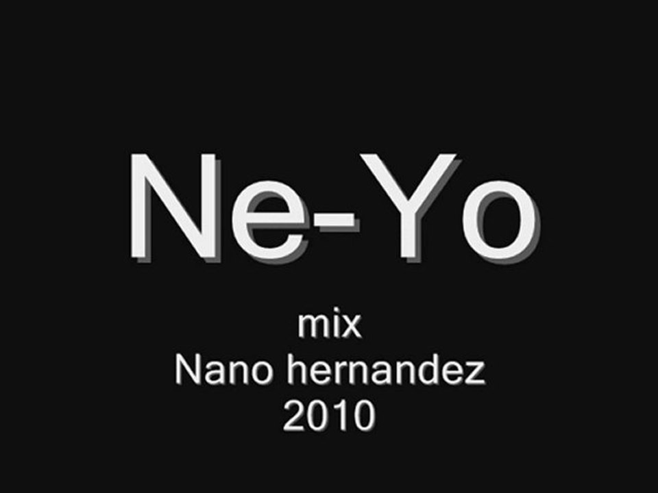 Ne-Yo mix Nano Hernandez 2010