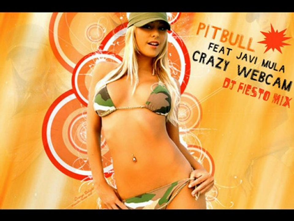 Pitbull Feat. Javi Mula - Crazy Webcam (Dj Fiesto Mix)