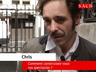 Chris, humoriste : comment construisez-vous vos spectacles ?
