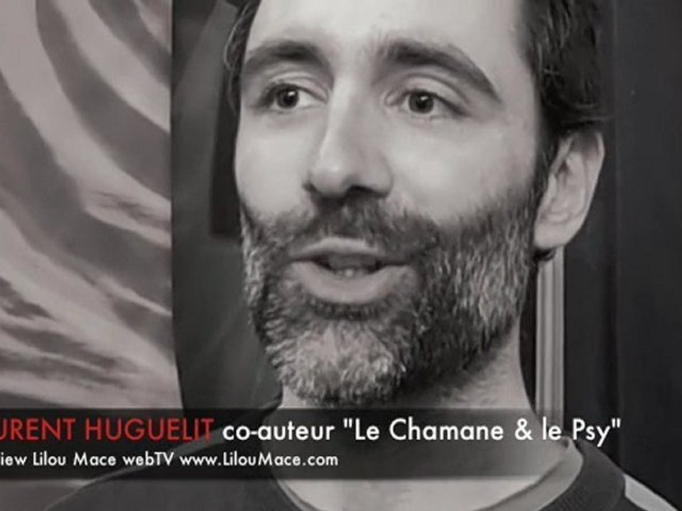 Recontre avec un chamane, Laurent Huguelit
