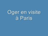 Oger en visite à  Paris