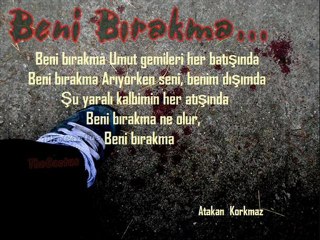 BIRAKMA  BENİ