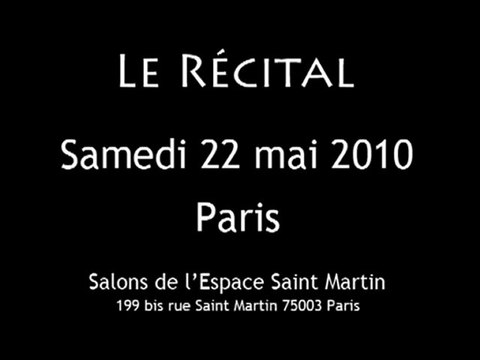 Le Récital Vidéo Part II - 22 mai 2010 Paris