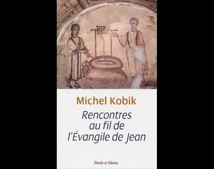 RENCONTRES AU FIL DE L'EVANGILE DE JEAN